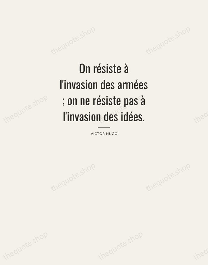 On résiste à l'invasion des armées ; on ne résiste pas à… — Victor Hugo — Letterpress Caps