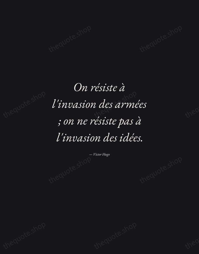 On résiste à l'invasion des armées ; on ne résiste pas à… — Victor Hugo — Manuscript Italic