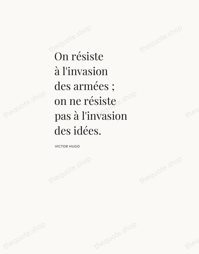 On résiste à l'invasion des armées ; on ne résiste pas à… — Victor Hugo — Asymmetric Left
