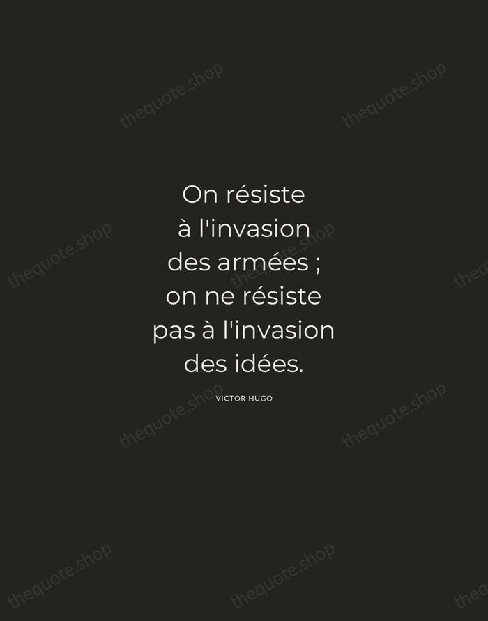 On résiste à l'invasion des armées ; on ne résiste pas à… — Victor Hugo — Charcoal Sans