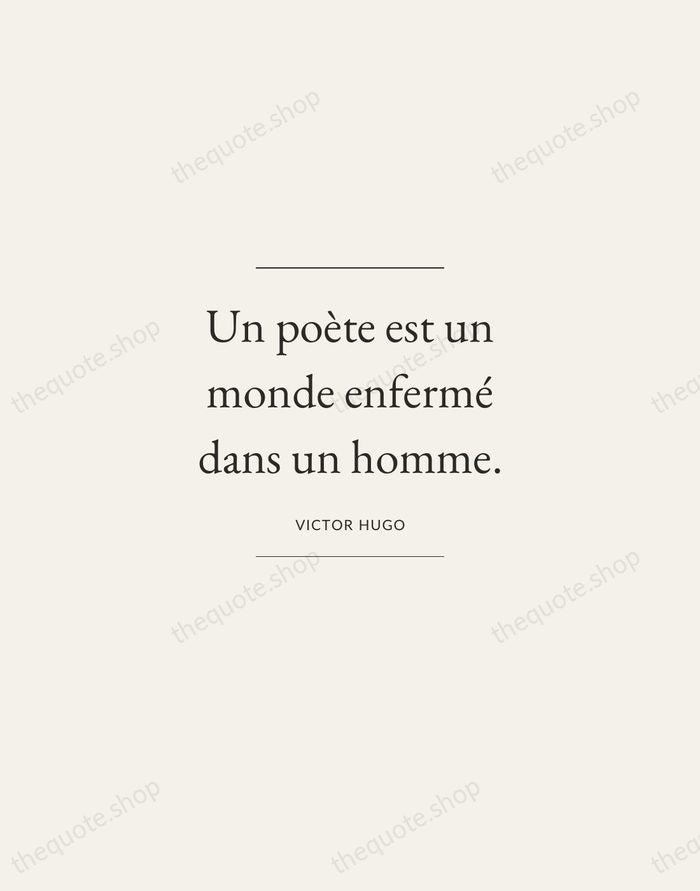 Un poète est un monde enfermé dans un homme. — Victor Hugo — Gallery Frame