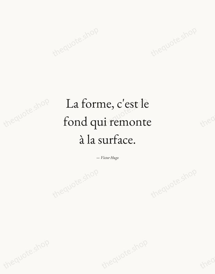 La forme, c'est le fond qui remonte à la surface. — Victor Hugo — Quiet Garamond