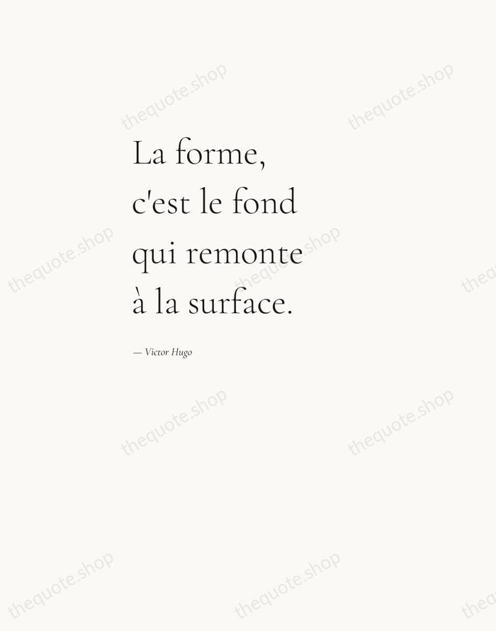 La forme, c'est le fond qui remonte à la surface. — Victor Hugo — Editorial Left Serif