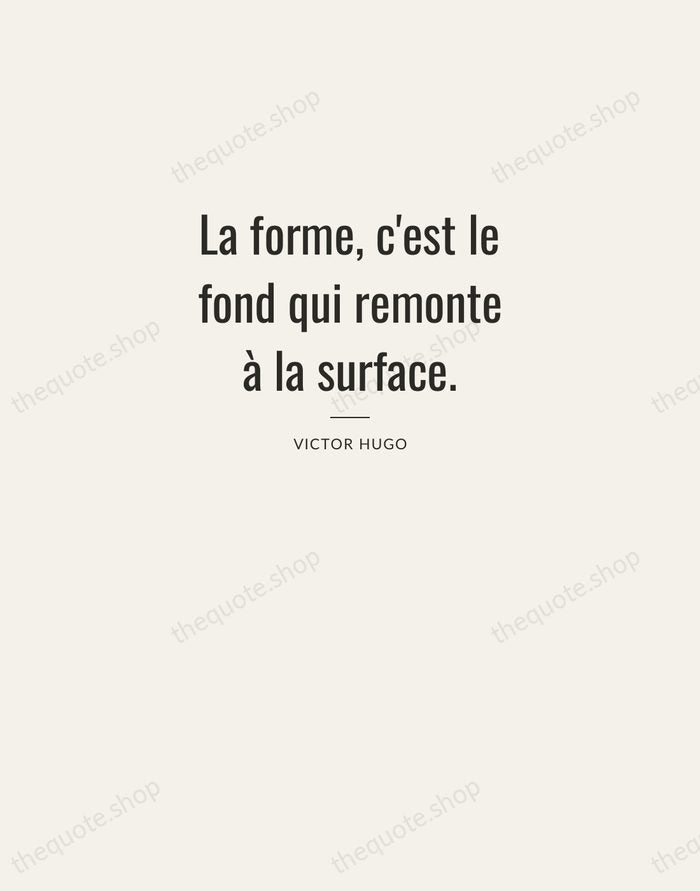 La forme, c'est le fond qui remonte à la surface. — Victor Hugo — Letterpress Caps