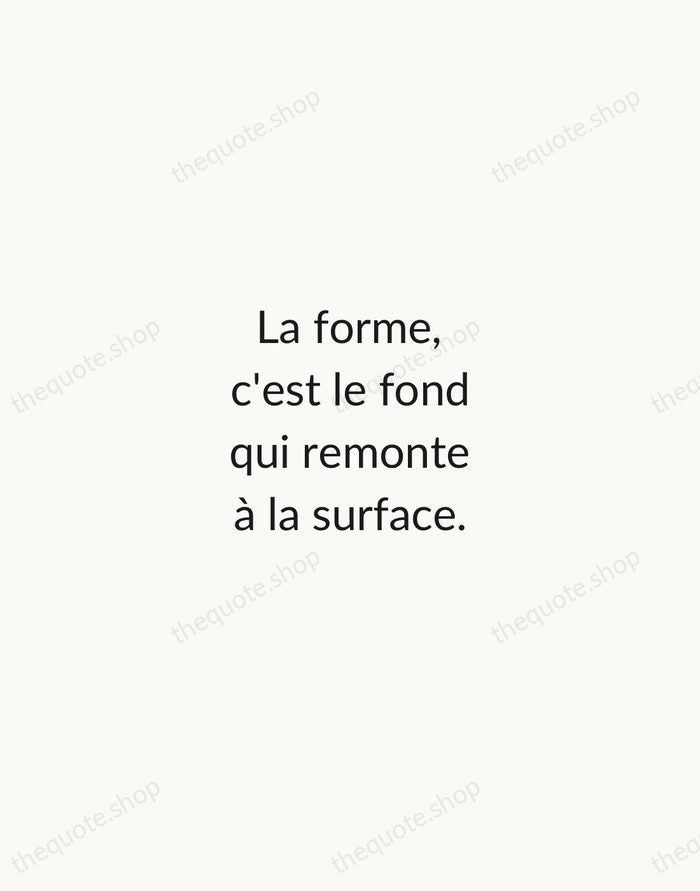 La forme, c'est le fond qui remonte à la surface. — Victor Hugo — Minimal Unsigned