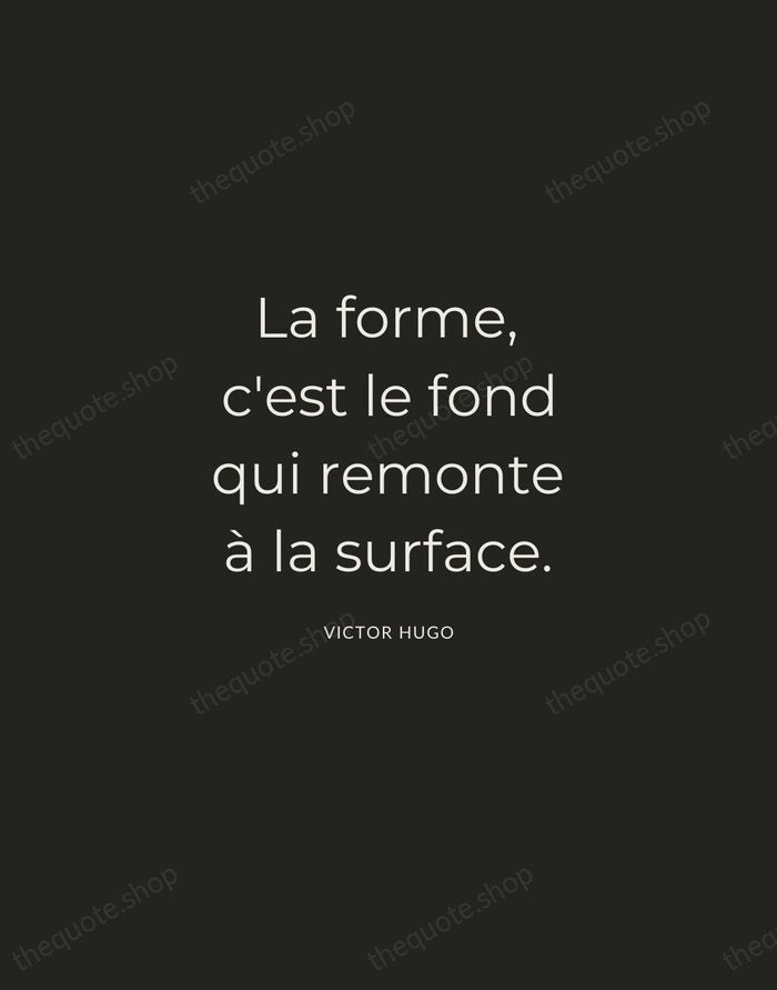 La forme, c'est le fond qui remonte à la surface. — Victor Hugo — Charcoal Sans