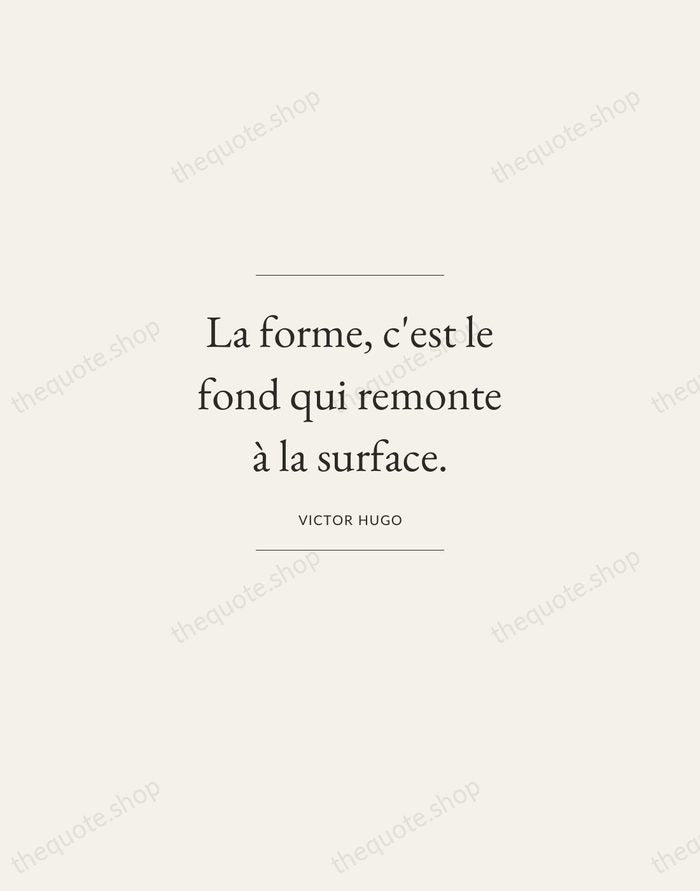 La forme, c'est le fond qui remonte à la surface. — Victor Hugo — Gallery Frame