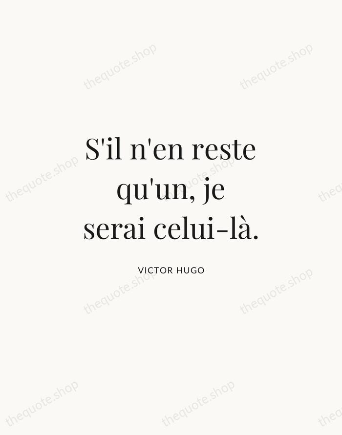 S'il n'en reste qu'un, je serai celui-là. — Victor Hugo | Printable Wall Art — Atelier Serif
