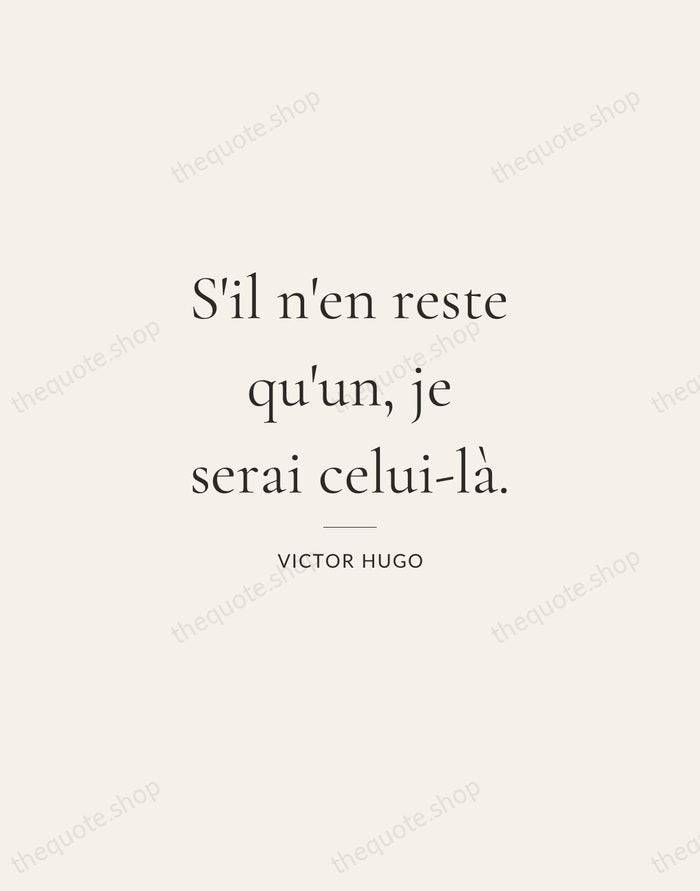 S'il n'en reste qu'un, je serai celui-là. — Victor Hugo — Gallery Rule