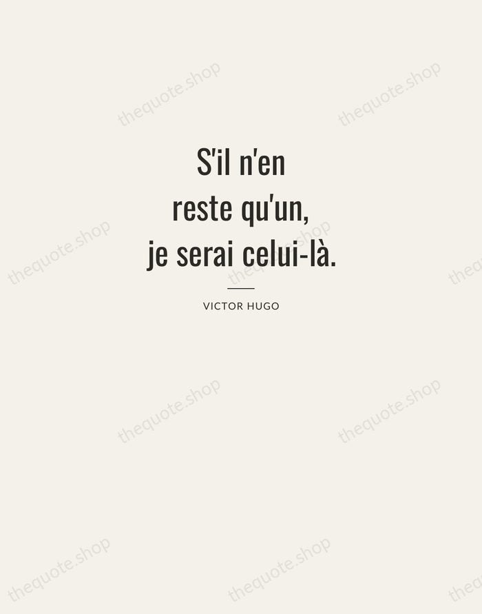 S'il n'en reste qu'un, je serai celui-là. — Victor Hugo — Letterpress Caps