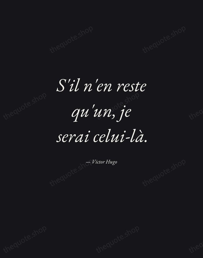 S'il n'en reste qu'un, je serai celui-là. — Victor Hugo — Manuscript Italic