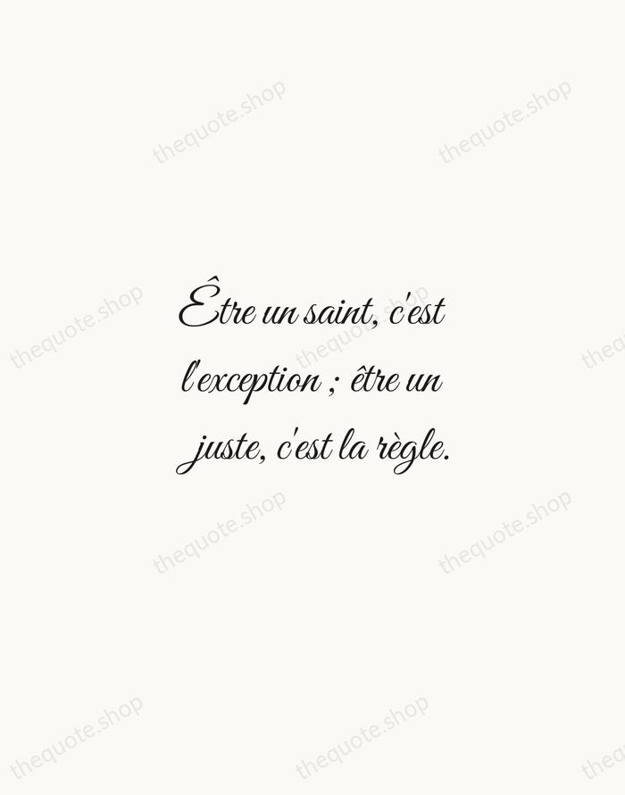 Être un saint, c'est l'exception ; être un juste, c'est la règle. — Victor Hugo — Script Whisper