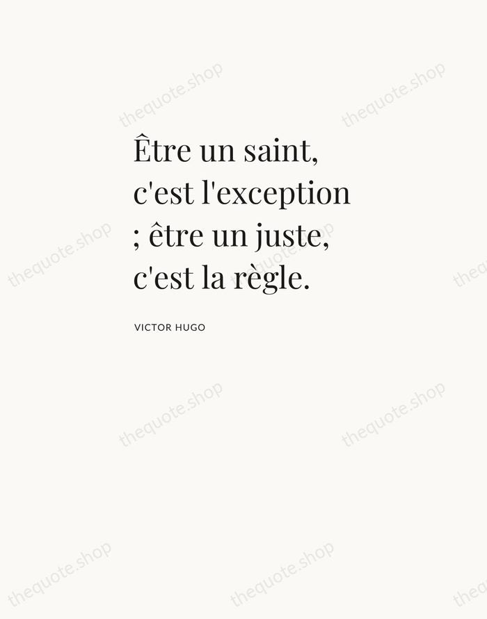 Être un saint, c'est l'exception ; être un juste, c'est la règle. — Victor Hugo — Asymmetric Left