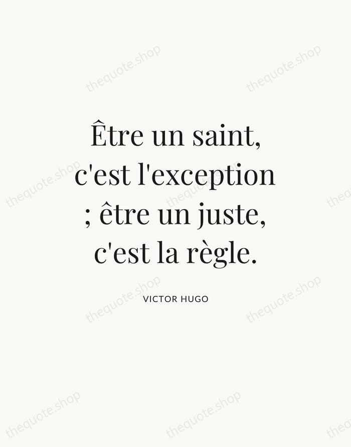 Être un saint, c'est l'exception ; être un juste, c'est la règle. — Victor Hugo — Statement Serif