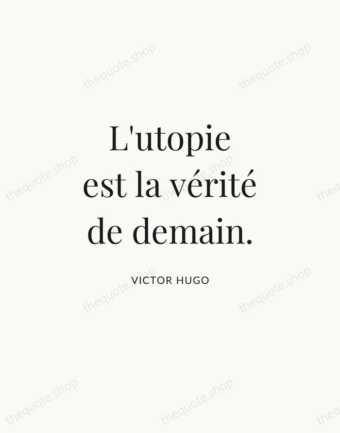 L'utopie est la vérité de demain. — Victor Hugo | Printable Wall Art — Atelier Serif