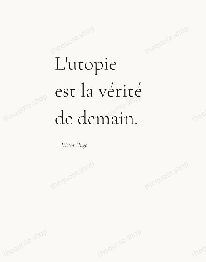 L'utopie est la vérité de demain. — Victor Hugo — Editorial Left Serif