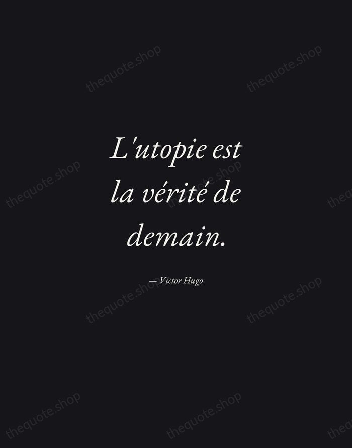L'utopie est la vérité de demain. — Victor Hugo — Manuscript Italic