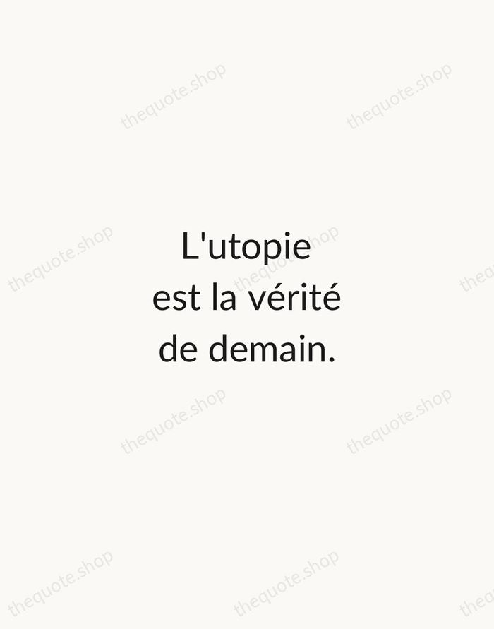 L'utopie est la vérité de demain. — Victor Hugo — Minimal Unsigned