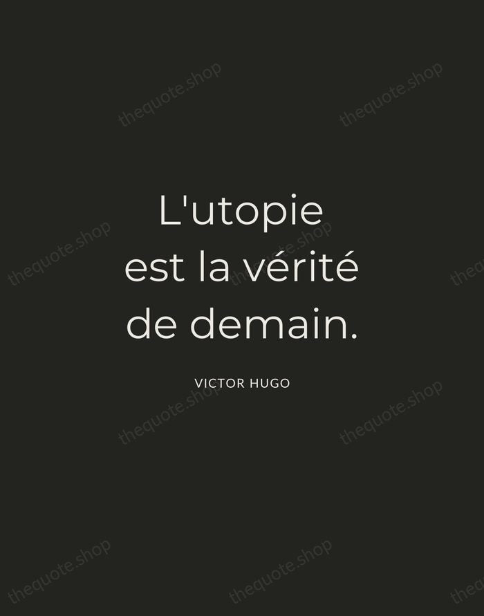 L'utopie est la vérité de demain. — Victor Hugo — Charcoal Sans