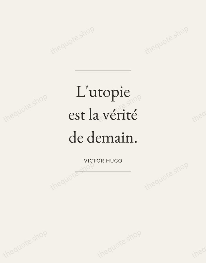 L'utopie est la vérité de demain. — Victor Hugo — Gallery Frame