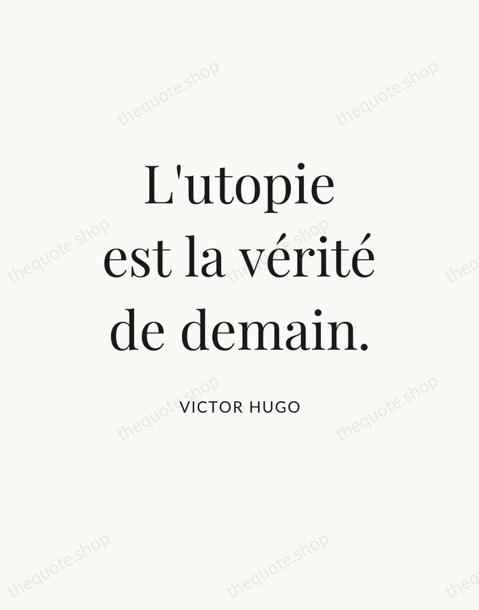 L'utopie est la vérité de demain. — Victor Hugo — Statement Serif