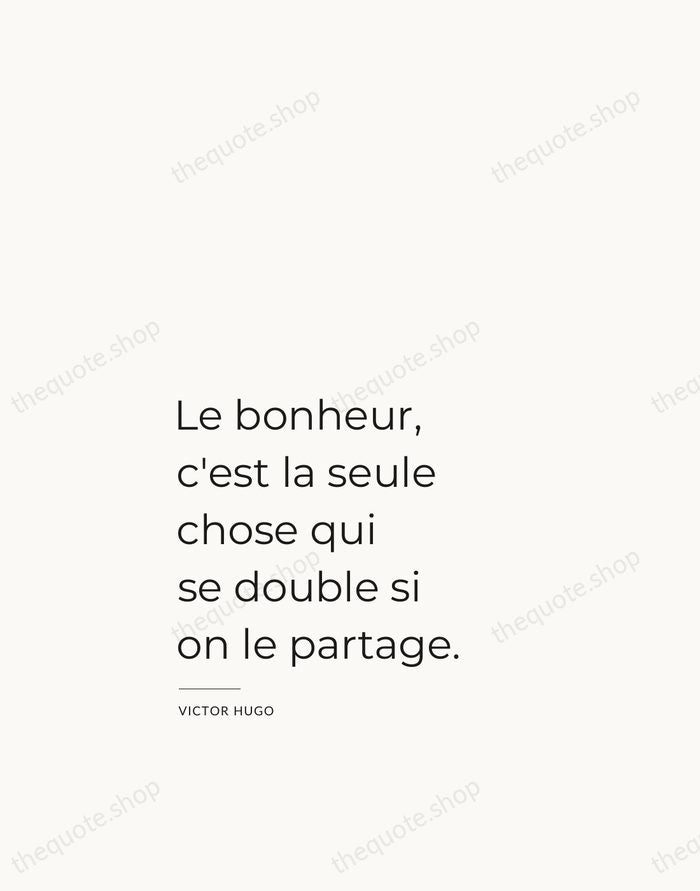 Le bonheur, c'est la seule chose qui se double si on le… — Victor Hugo — Studio Left