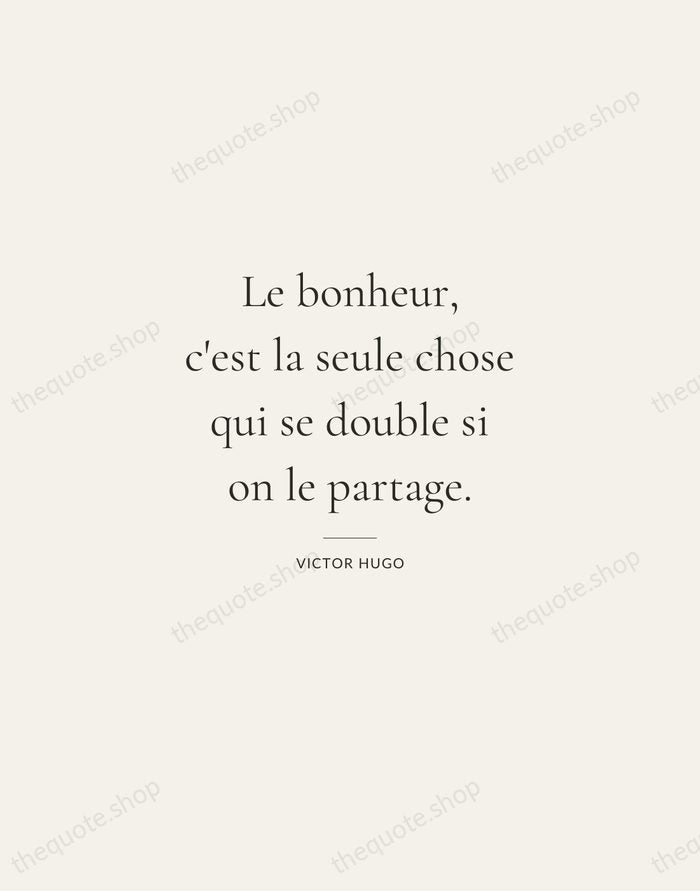 Le bonheur, c'est la seule chose qui se double si on le… — Victor Hugo — Gallery Rule