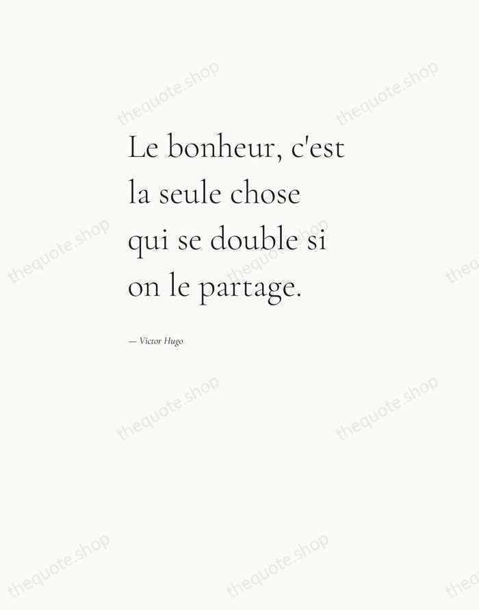 Le bonheur, c'est la seule chose qui se double si on le… — Victor Hugo — Editorial Left Serif
