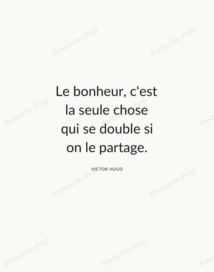 Le bonheur, c'est la seule chose qui se double si on le… — Victor Hugo — Modern Sans Calm