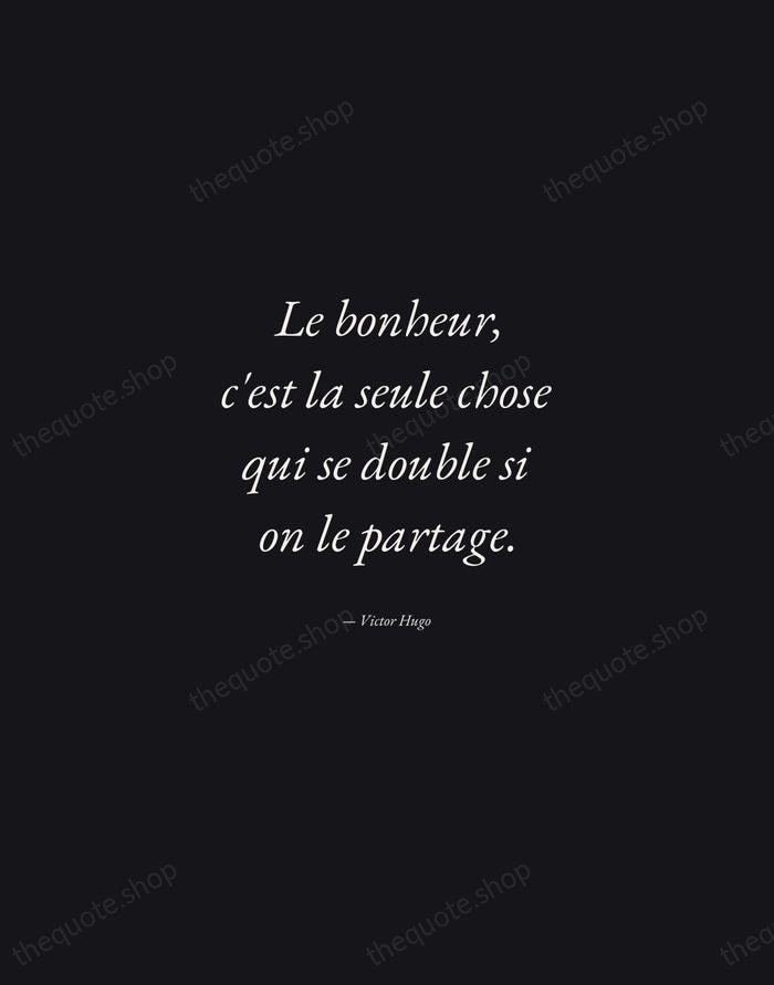 Le bonheur, c'est la seule chose qui se double si on le… — Victor Hugo — Manuscript Italic