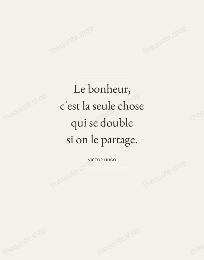 Le bonheur, c'est la seule chose qui se double si on le… — Victor Hugo — Gallery Frame