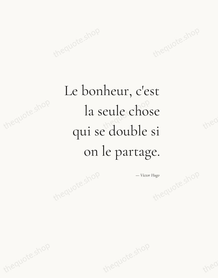 Le bonheur, c'est la seule chose qui se double si on le… — Victor Hugo — Soft Serif Right