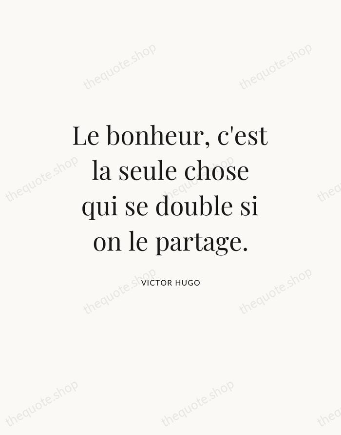 Le bonheur, c'est la seule chose qui se double si on le… — Victor Hugo — Statement Serif