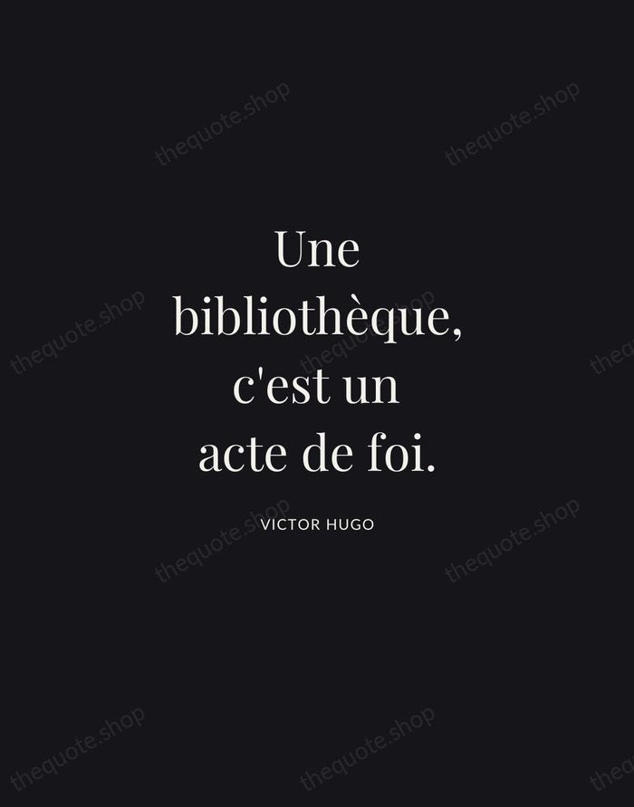 Une bibliothèque, c'est un acte de foi. — Victor Hugo | Printable Wall Art — Midnight Serif