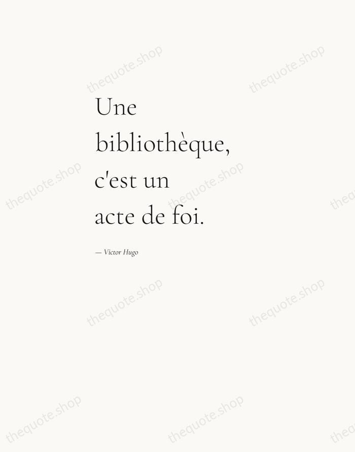 Une bibliothèque, c'est un acte de foi. — Victor Hugo — Editorial Left Serif