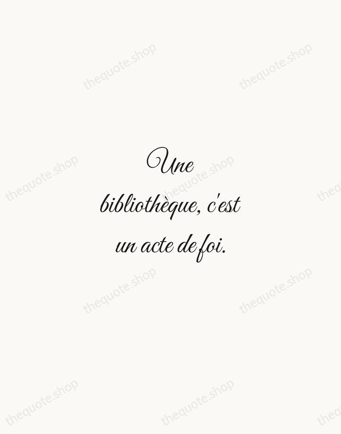 Une bibliothèque, c'est un acte de foi. — Victor Hugo — Script Whisper