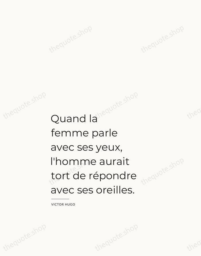 Quand la femme parle avec ses yeux, l'homme aurait tort de répondre… — Victor Hugo — Studio Left