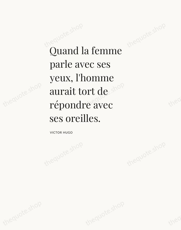 Quand la femme parle avec ses yeux, l'homme aurait tort de répondre… — Victor Hugo — Asymmetric Left