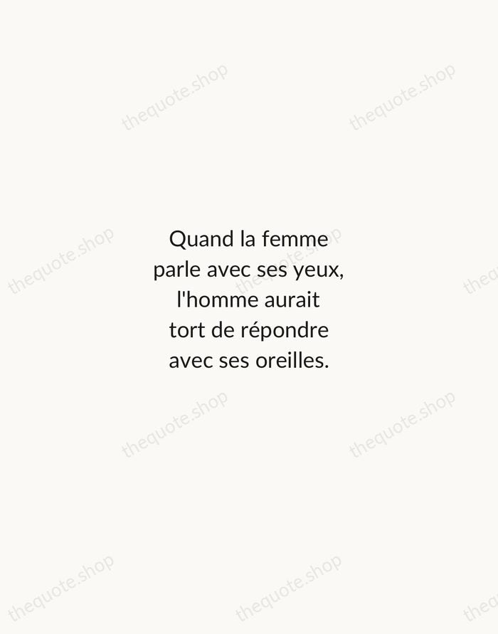 Quand la femme parle avec ses yeux, l'homme aurait tort de répondre… — Victor Hugo — Minimal Unsigned