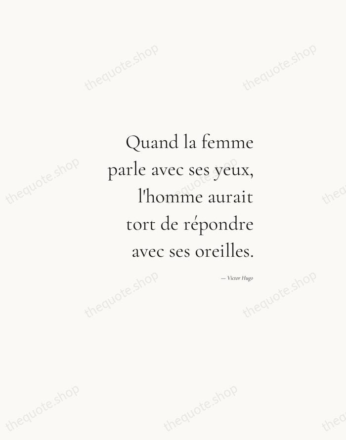 Quand la femme parle avec ses yeux, l'homme aurait tort de répondre… — Victor Hugo — Soft Serif Right