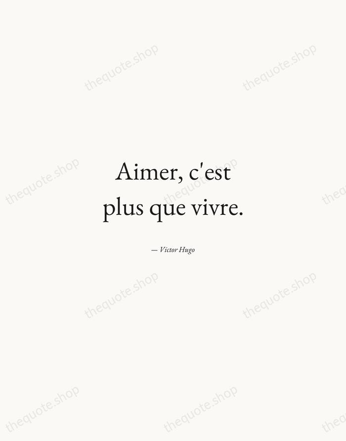 Aimer, c'est plus que vivre. — Victor Hugo — Quiet Garamond