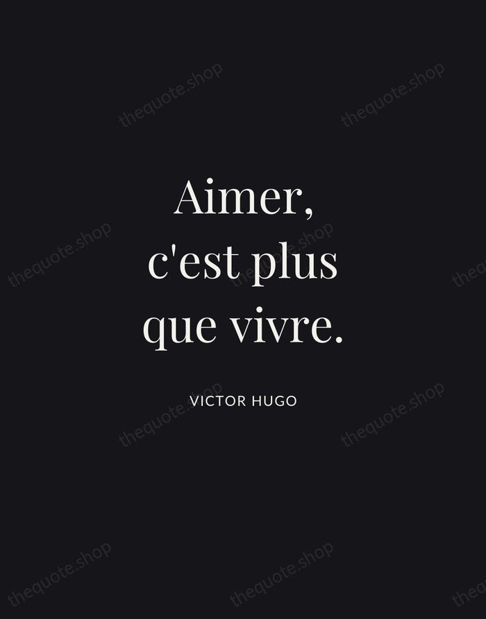 Aimer, c'est plus que vivre. — Victor Hugo | Printable Wall Art — Midnight Serif