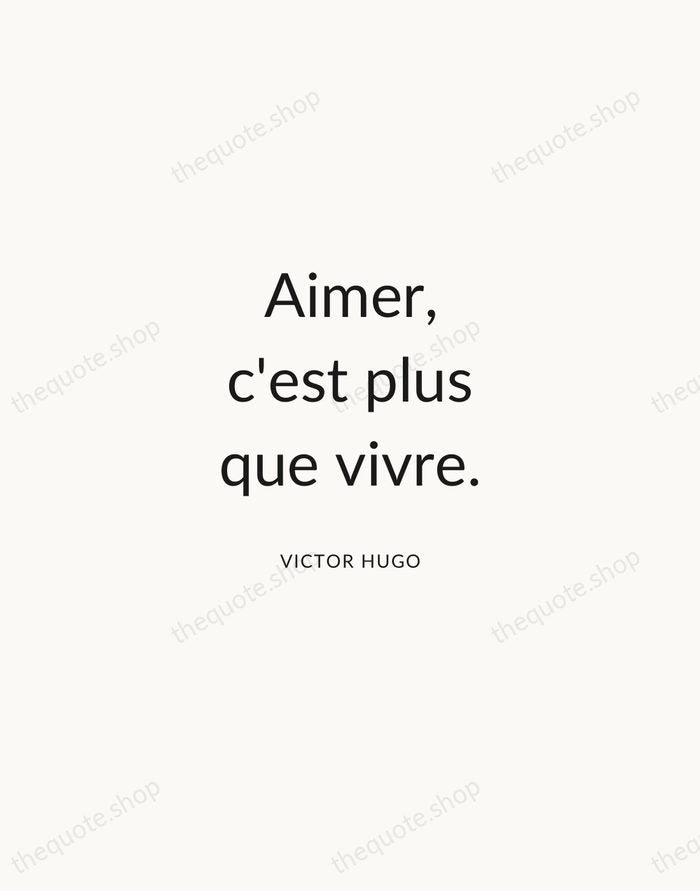Aimer, c'est plus que vivre. — Victor Hugo — Modern Sans Calm