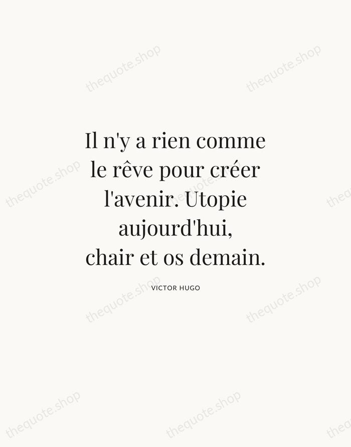 Il n'y a rien comme le rêve pour créer l'avenir. Utopie aujourd'hui… — Victor Hugo | Printable Wall Art — Atelier Serif