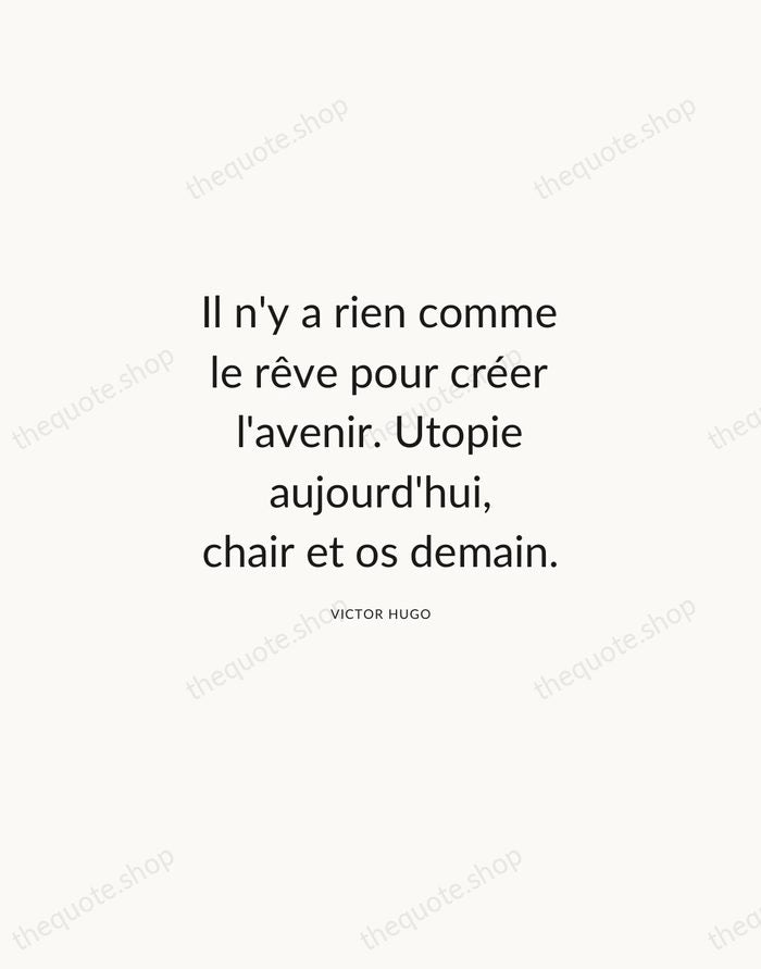 Il n'y a rien comme le rêve pour créer l'avenir. Utopie aujourd'hui… — Victor Hugo — Modern Sans Calm