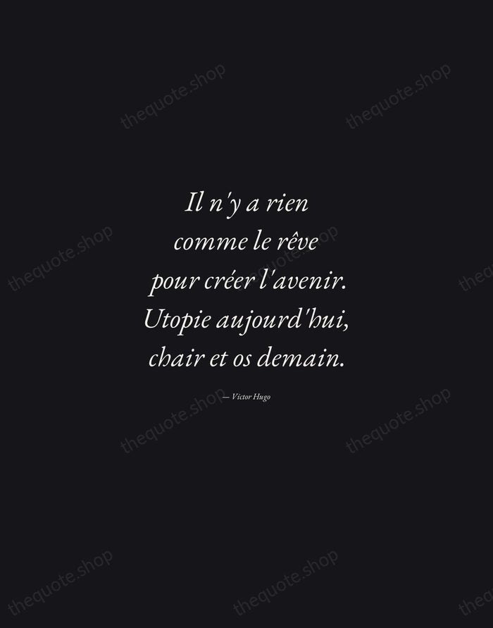 Il n'y a rien comme le rêve pour créer l'avenir. Utopie aujourd'hui… — Victor Hugo — Manuscript Italic