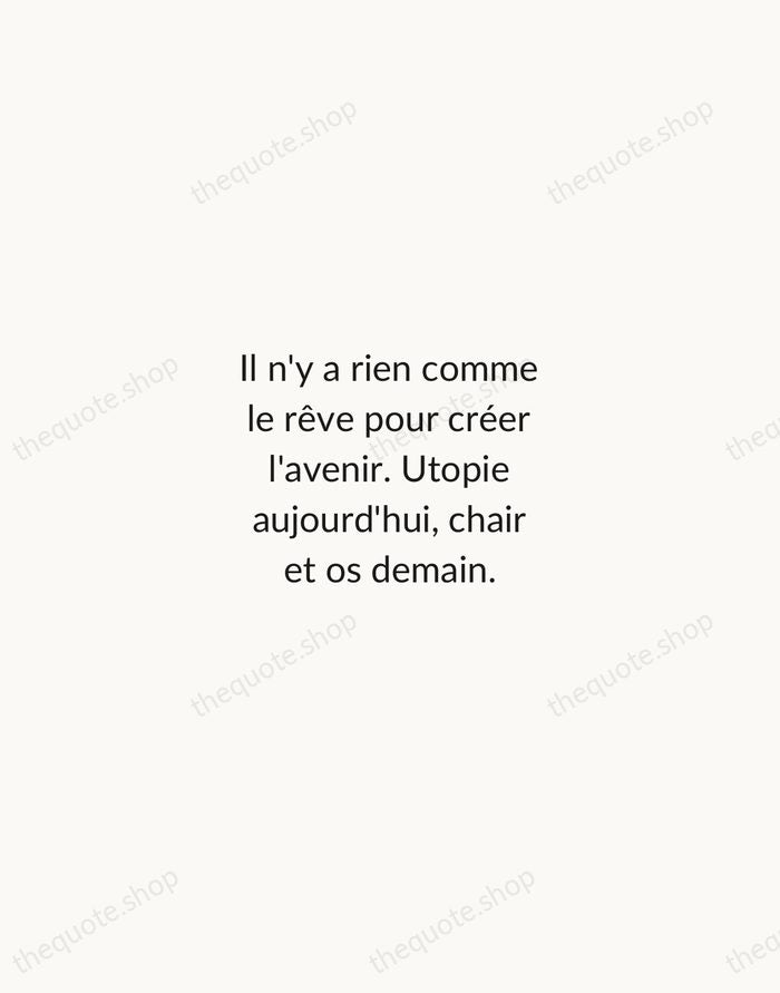 Il n'y a rien comme le rêve pour créer l'avenir. Utopie aujourd'hui… — Victor Hugo — Minimal Unsigned