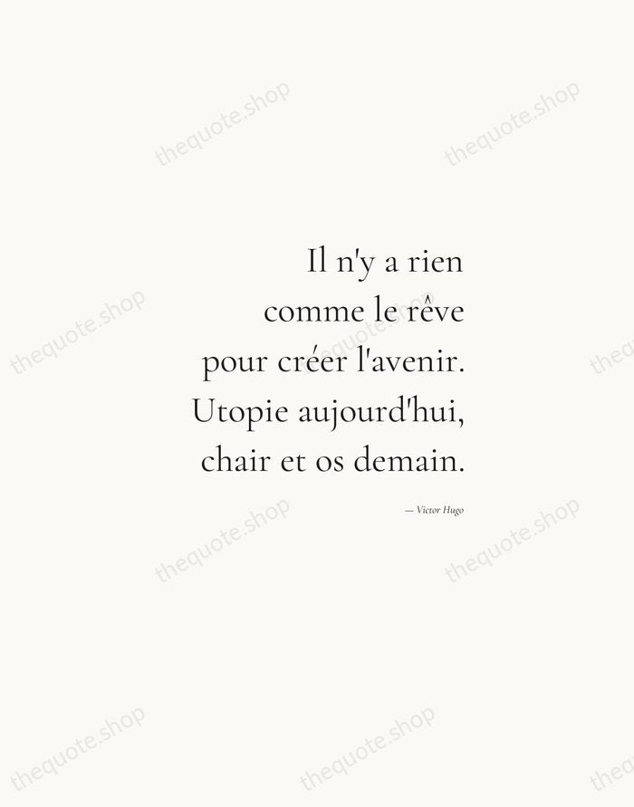 Il n'y a rien comme le rêve pour créer l'avenir. Utopie aujourd'hui… — Victor Hugo — Soft Serif Right