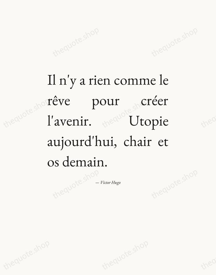 Il n'y a rien comme le rêve pour créer l'avenir. Utopie aujourd'hui… — Victor Hugo — Editorial Justified