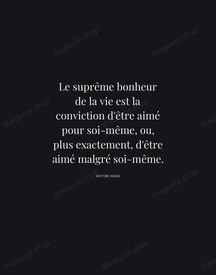 Le suprême bonheur de la vie est la conviction d'être aimé pour… — Victor Hugo | Printable Wall Art — Midnight Serif